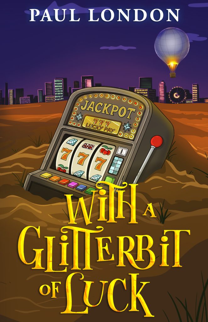Cover of With a Glitterbit of Luck: a slot machine half-buried in desert sand beneath a night-time Las Vegas skyline.